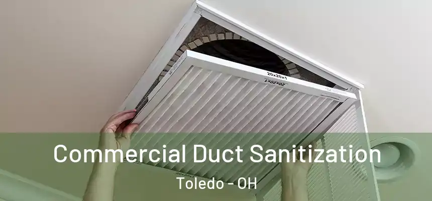 Commercial Duct Sanitization Toledo - OH